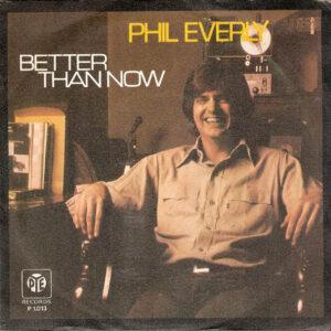 Phil Everly - Better Than Now-0
