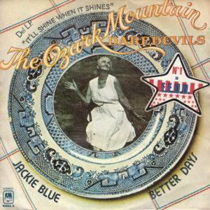 The Ozark Mountain Daredevils - Jackie Blue / Better Days-0