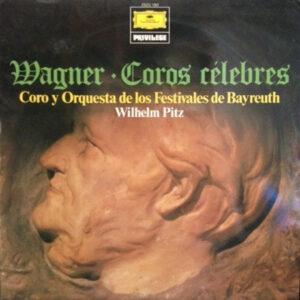Richard Wagner, Chor der Bayreuther Festspiele Y Orchester der Bayreuther Festspiele, Wilhelm Pitz - Coros Célebres-0