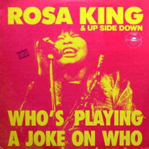 Rosa King & Upside-Down - Who's Playing A Joke On Who-0