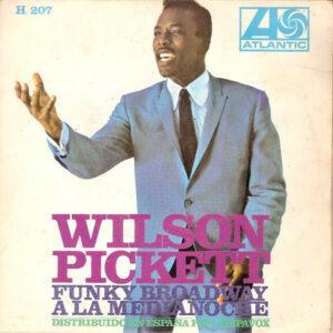 Wilson Pickett - Funky Broadway / A La Medianoche-0