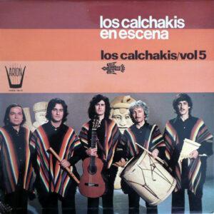 Los Calchakis - Los Calchakis Vol.5 - Los Calchakis En Escena-0