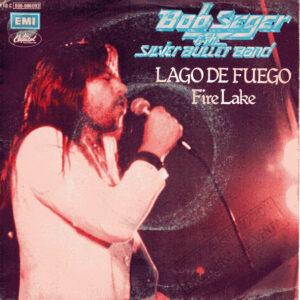 Bob Seger And The Silver Bullet Band - Lago De Fuego = Fire Lake-0