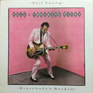 Neil Young & The Shocking Pinks - Everybody's Rockin' -0