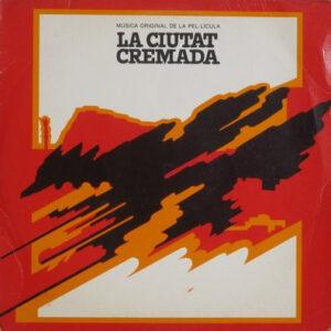 Various - La Ciutat Cremada (Musica Original De La Pel-licula)-0