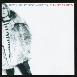 Elliott Murphy - Just A Story From America-0
