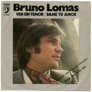 Bruno Lomas - Ven Sin Temor / Dame Tu Amor-0