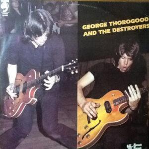 George Thorogood & The Destroyers - George Thorogood And The Destroyers-0