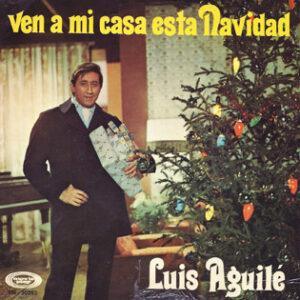 Luis Aguile - Ven A Mi Casa Esta Navidad-0