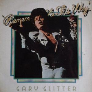 Gary Glitter - Remember Me This Way-0
