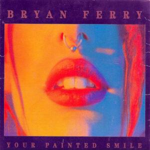 Bryan Ferry - Your Painted Smile-0