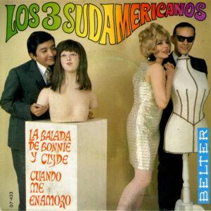 Los 3 Sudamericanos - La Balada De Bonnie Y Clyde / Cuando Me Enamoro-0