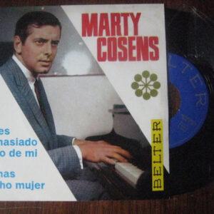 Marty Cosens - Pides Demasiado Poco De Mi / Te Has Hecho Mujer-0
