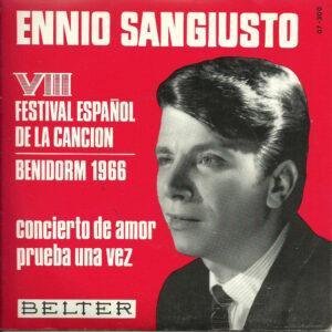 Ennio Sangiusto - VIII Festival Español De La Cancion. Benidorm 1966 - Concierto De Amor / Prueba Una Vez-0