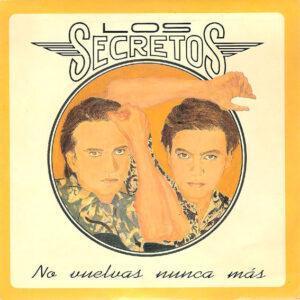 Los Secretos - No Vuelvas Nunca Mas-0