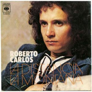Roberto Carlos - La Distancia / La Montaña-0