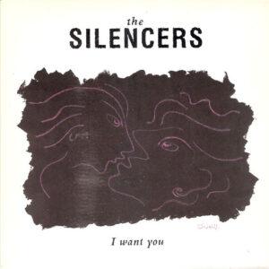 The Silencers - I Want You-0