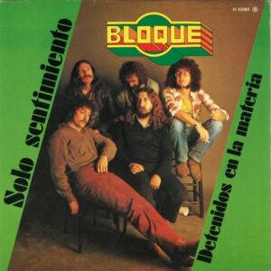 Bloque (4) - Solo Sentimiento / Detenidos En La Materia-0