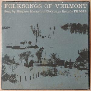 Margaret MacArthur - Folksongs Of Vermont-0