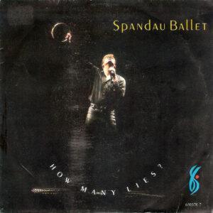 Spandau Ballet - How Many Lies?-0