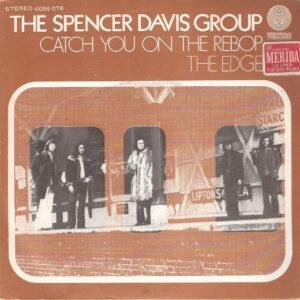 The Spencer Davis Group - Catch You On The Rebop / The Edge-0