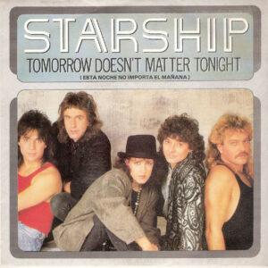 Starship (2) - Tomorrow Doesn't Matter Tonight = Esta Noche No Importa El Mañana-0