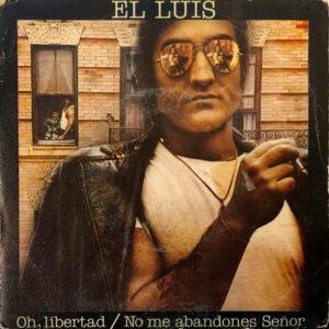 El Luis - Oh, Libertad / No Me Abandones Señor-0