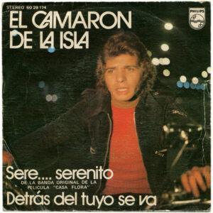 El Camarón De La Isla - Sere... Serenito / Detrás Del Tuyo Se Va-0
