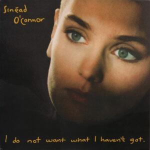 Sinéad O'Connor - I Do Not Want What I Haven't Got-0