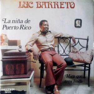 Luc Barreto - La Niña De Puerto Rico / Mira Que Eres Linda-0