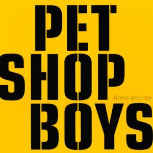 Pet Shop Boys - Home And Dry-0