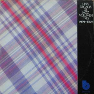 Various - Una Decada de Jazz Volumen Tres 1959-1969-0