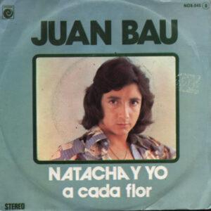 Juan Bau - Natacha Y Yo / A Cada Flor-0