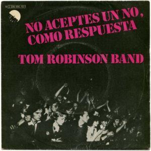 Tom Robinson Band - No Aceptes Un No, Como Respuesta-0