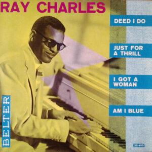 Ray Charles - Deed I Do / Just For A Thrill / I Got A Woman / Am I Blue-0