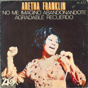 Aretha Franklin - No Me Imagino Abandonandote / Agradable Recuerdo-0