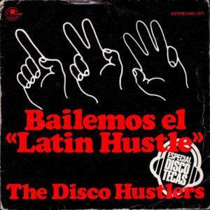 The Disco Hustlers - Bailemos "El Latin Hustle"-0