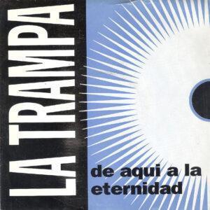 La Trampa - De Aquí A La Eternidad-0