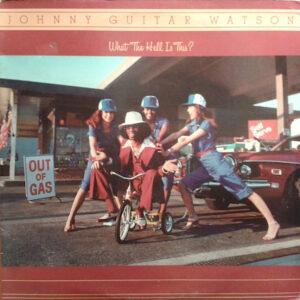 Johnny Guitar Watson - What The Hell Is This?-0