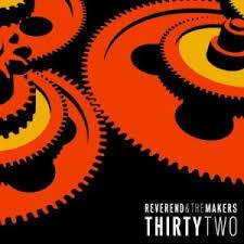 Reverend And The Makers - Thirty Two-0