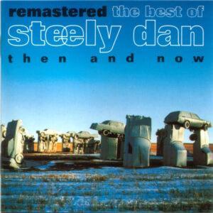 Steely Dan - Remastered • The Best Of Steely Dan (Then And Now)-0