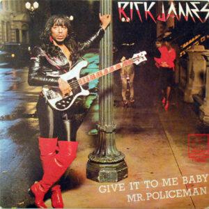 Rick James - Give It To Me Baby / Mr. Policeman-0