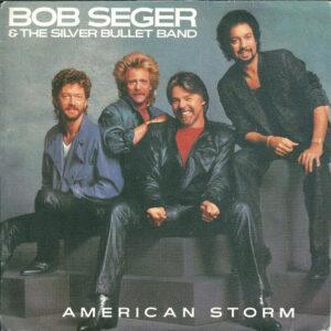 Bob Seger And The Silver Bullet Band - American Storm-0
