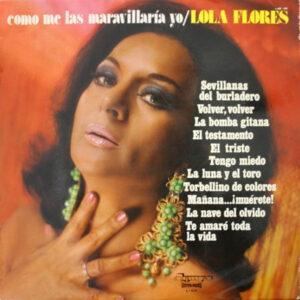 Lola Flores - Como Me Las Maravillaría Yo-0
