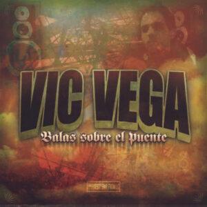 Vic Vega - Balas Sobre El Puente-0