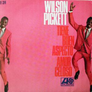 Wilson Pickett - Tiene Buen Aspecto / Amor Celoso-0