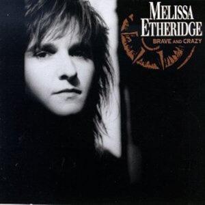 Melissa Etheridge - Brave And Crazy-0