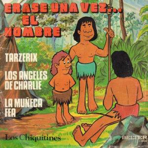 Los Chiquitines - Erase Una Vez... El Hombre / Tarzerix / Los Angeles De Charlie / La Muñeca Fea-0