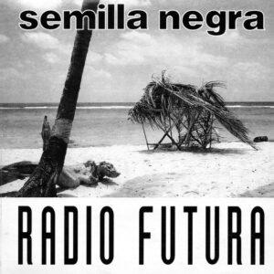 Radio Futura - Semilla Negra-0