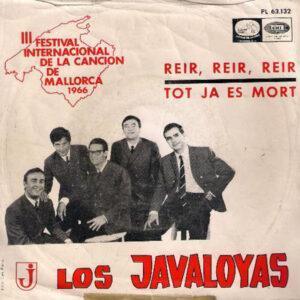 Los Javaloyas - III Festival De La Cancion De Mallorca, 1966: Reir, Reir, Reir / Tot Ja Es Mort-0